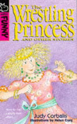 The Wrestling Princess and Other Stories : Judy Corbalis, : 9780590193214 :  Blackwell's