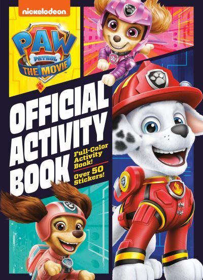 Patrol: The Movie: Official Activity Book (PAW Patrol) Golden (author), : 9780593373750 Blackwell's