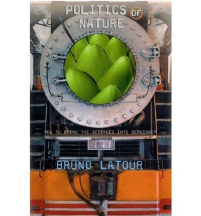 Politics of Nature : Bruno Latour (author) : 9780674012899 : Blackwell's