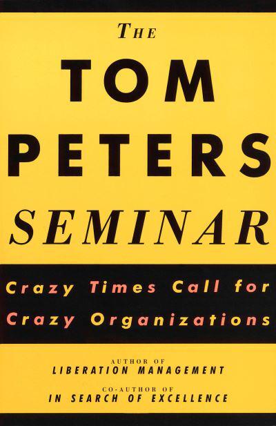 The Tom Peters Seminar : Thomas J. Peters : 9780679754930 : Blackwell's