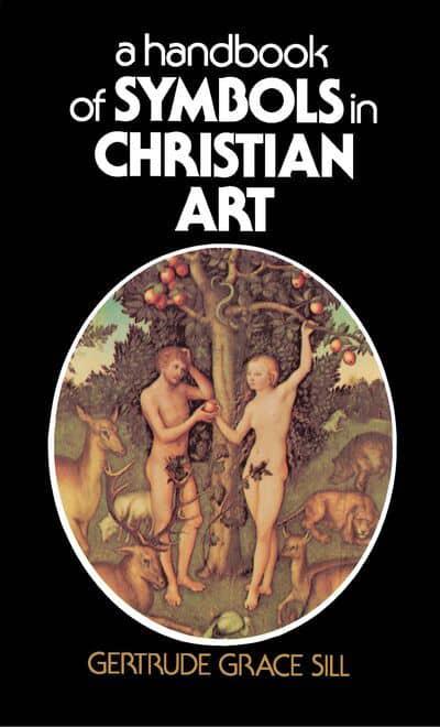 A Handbook of Symbols in Christian Art