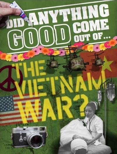 Did Anything Good Come Out Of... The Vietnam War?