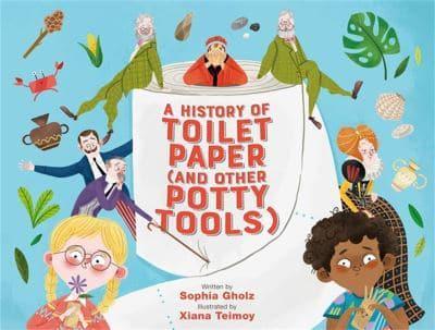 A History of Toilet Paper (And Other Potty Tools)