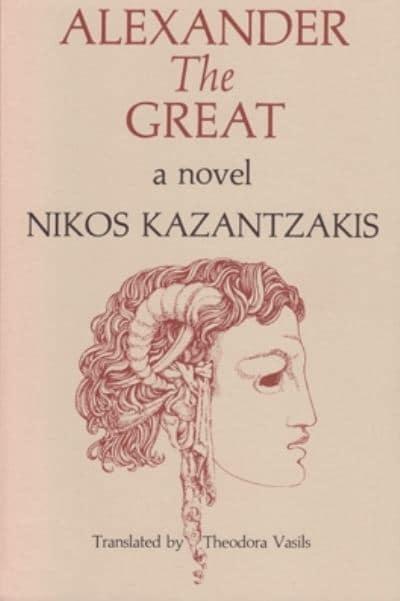 Alexander the Great : Nikos Kazantzakis : 9780821406632 : Blackwell's