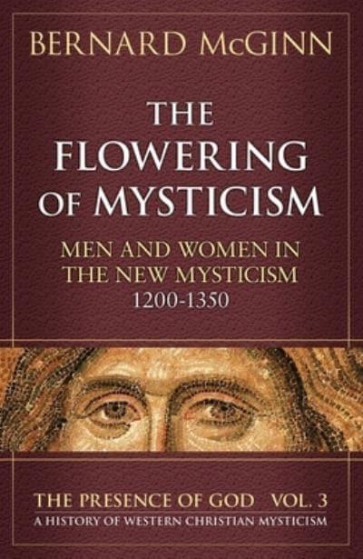 The Flowering of Mysticism : Bernard McGinn : 9780824517434 : Blackwell's