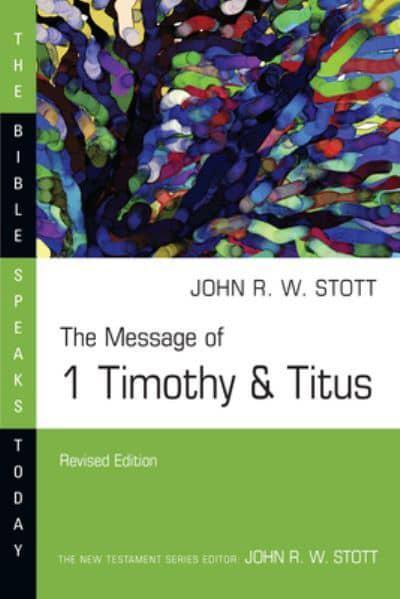 THE MESSAGE OF 1 TIMOTHY AND TITUS FX STOTT  JOHN ENGLISH PAPERBACK SPCK 