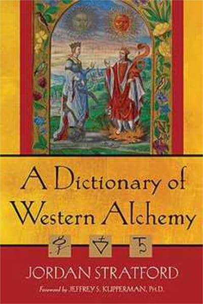 A Dictionary of Western Alchemy : Jordan Stratford : 9780835608978 :  Blackwell's