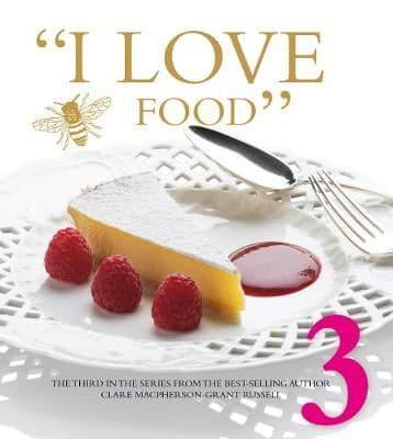 I Love Food 3 Clare Macpherson Grant Russell Author Blackwell S