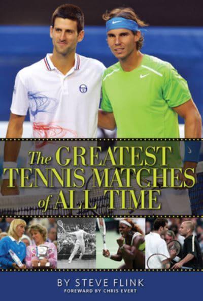 The Greatest Tennis Matches of All Time : Steve Flink : 9780942257939 :  Blackwell's