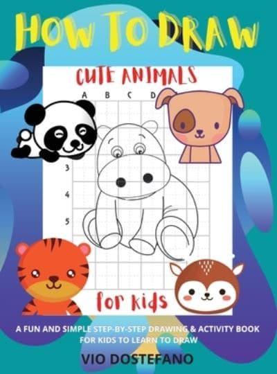 How to Draw Cute Animals for Kids : Dobre Viorel Stefan : 9781008920798 :  Blackwell's