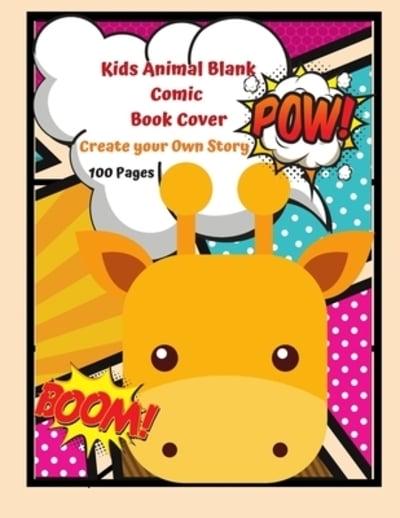 Kids Animal Blank Comic Book Cover Create Your Own Story 100 Pages : Storm  Zone Publishings (author) : 9781088957844 : Blackwell's