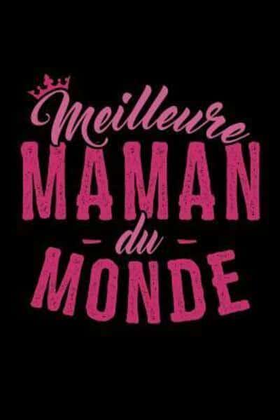 Meilleure Maman Du Monde : Journal D'Une Maman (author) : 9781098771980 :  Blackwell's