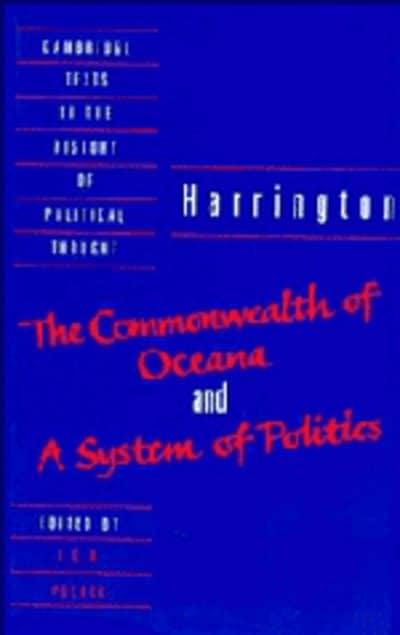 Harrington: 'The Commonwealth of Oceana' and 'A System of Politics' : James  Harrington, : 9781107188891 : Blackwell's