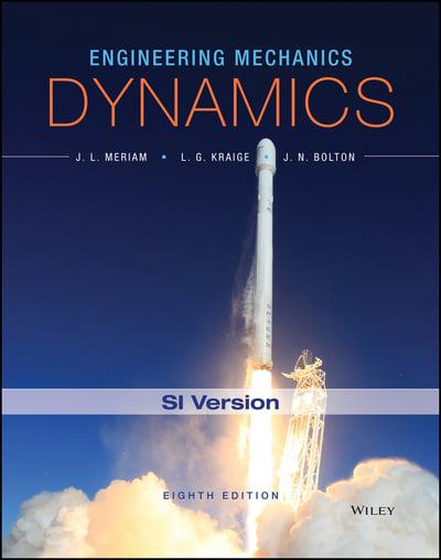 Engineering Mechanics. Volume 2. Dynamics : J. L Meriam (author), :  9781119044819 : Blackwell's