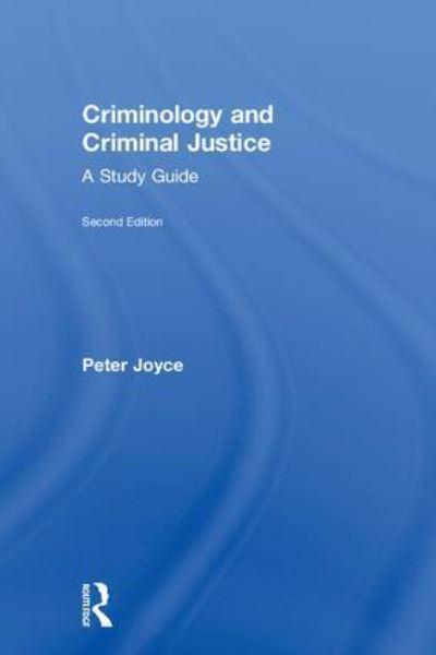 Criminology and Criminal Justice : Peter Joyce : 9781138233119 ...