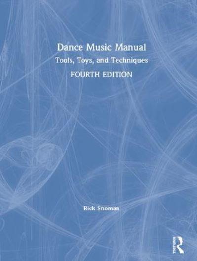 Dance Music Manual : Rick Snoman : 9781138319622 : Blackwell's