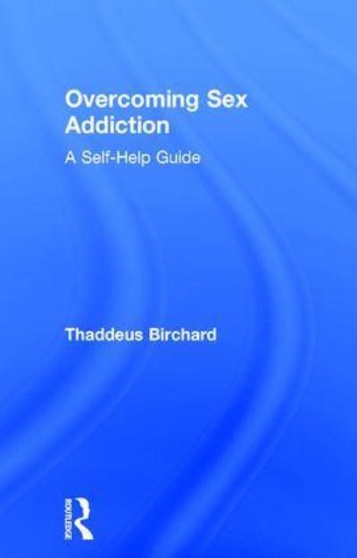 Overcoming Sex Addiction