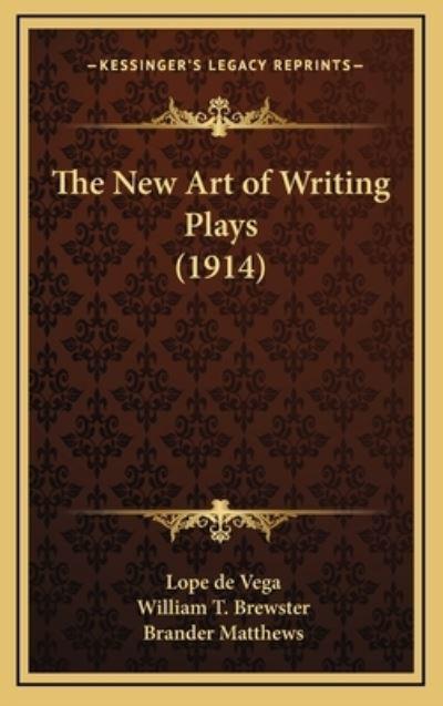 The New Art of Writing Plays (1914) : Lope de Vega (author), :  9781168814807 : Blackwell's