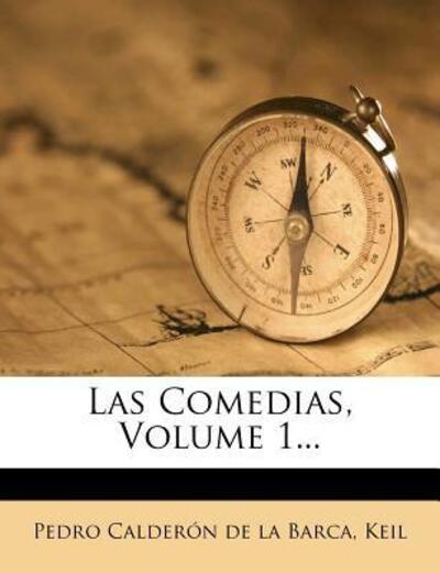 Las Comedias, Volume 1... : Keil (author), : 9781274913166 : Blackwell's