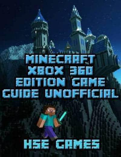 Minecraft Xbox 360 Game Guide Unofficial : Hse Games (author) :  9781365391606 : Blackwell's