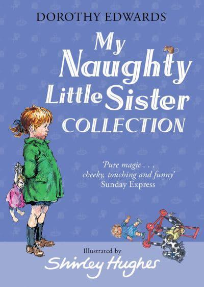 My Naughty Little Sister Collection Dorothy Edwards Author 9781405294027 Blackwell S