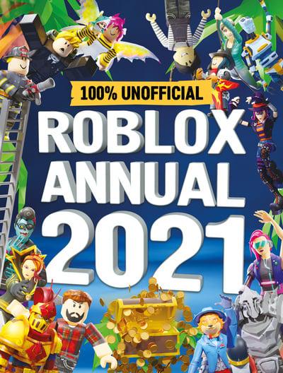 Roblox Annual 2021 100 Unofficial Egmont Publishing Uk Author 9781405297028 Blackwell S - how to sf good roblox works 100 gaiia