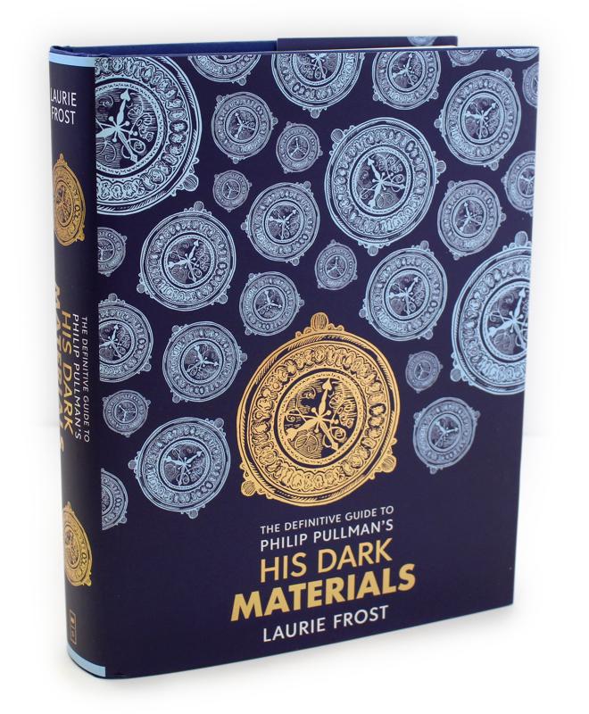 The Definitive Guide to Philip Pullman's His Dark Materials Laurie Frost (author
