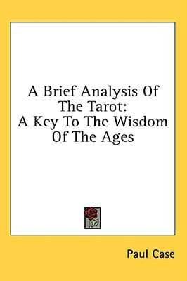 A Brief Analysis of the Tarot : Paul Case (author) : 9781436679886 :  Blackwell's