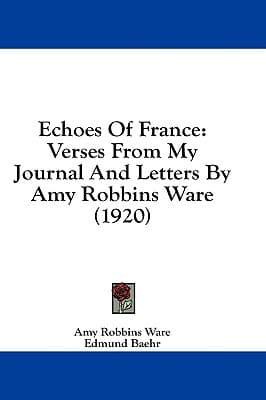 Echoes of France : Amy Robbins Ware (author) : 9781436908085 : Blackwell's