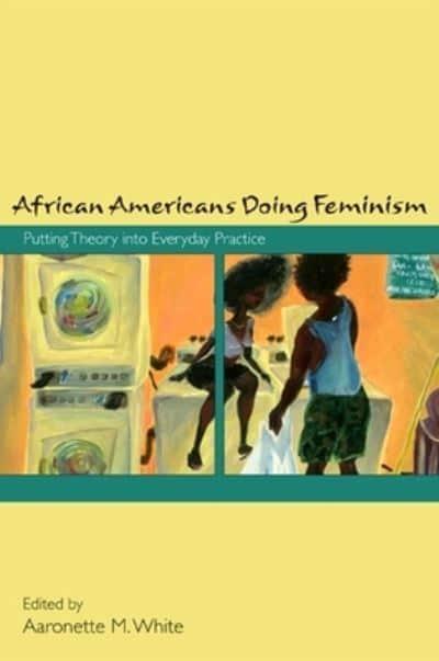 Cover for: African Americans Doing Feminism: Putting Theory into Everyday Practice