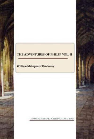 The Adventures of Philip. Vol. 2 : William Makepeace Thackeray :  9781443802000 : Blackwell's