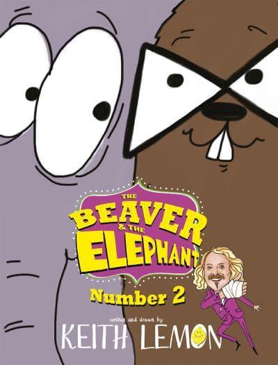 The Beaver & The Elephant. Number 2