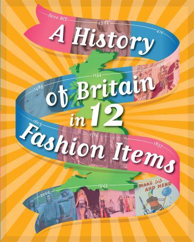 A History of Britain In...12 Fashion Items