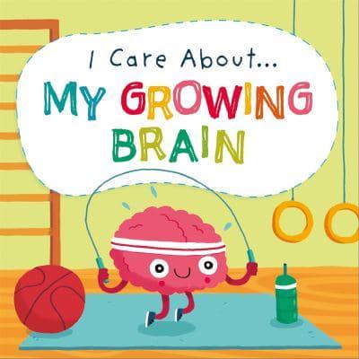 I Care About...my Growing Brain