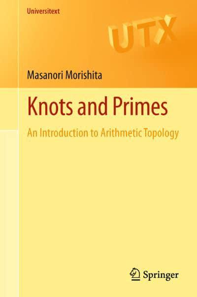 Knots and Primes : An Introduction to Arithmetic Topology