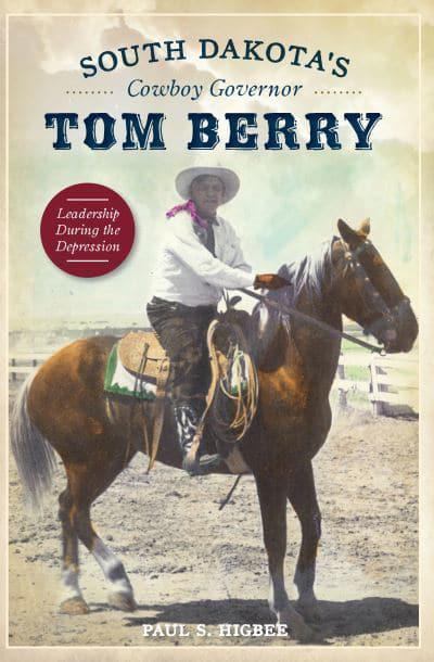 South Dakota's Cowboy Governor Tom Berry