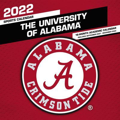 U Of L Academic Calendar 2022 Alabama Crimson Tide 2022 12X12 Team Wall Calendar : Inc The Lang Companies  : 9781469385280 : Blackwell's