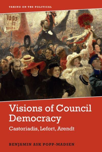 Visions of Council Democracy : Benjamin Ask Popp-Madsen : 9781474456319 :  Blackwell's