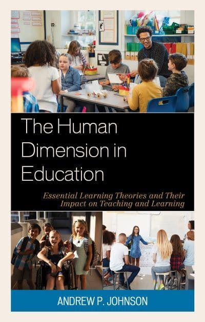The Human Dimension in Education : Andrew P. Johnson : 9781475852738 :  Blackwell's