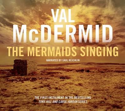 The Mermaids Singing: Tony Hill and Carol Jordan Series, Book 1 : Val  McDermid (author) : 9781510006713 : Blackwell's