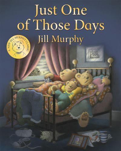 Just One of Those Days : Jill Murphy (author ...