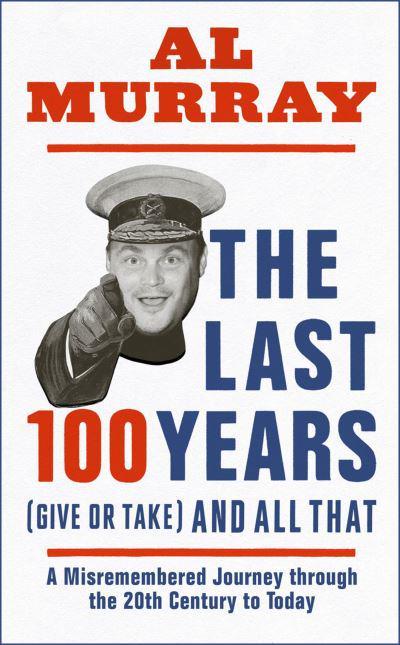 The Last 100 Years (Give or Take) and All That