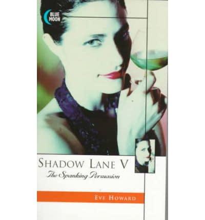 Shadow Lane. 5 Spanking Persuasion : Eve Howard : 9781562011093 :  Blackwell's