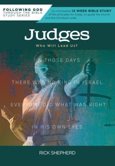 Following God Judges: Who Will Lead Us? : Richard Shepherd ...