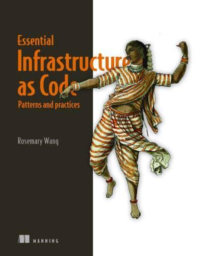 Essential Infrastructure as Code : Rosemary Wang : 9781617298295 :  Blackwell's