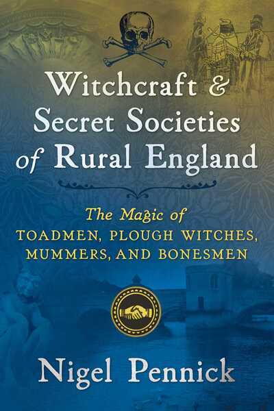 Witchcraft & Secret Societies of Rural England