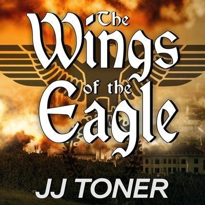 The Wings of the Eagle Lib/E : Jj Toner, : 9781665287630 : Blackwell's