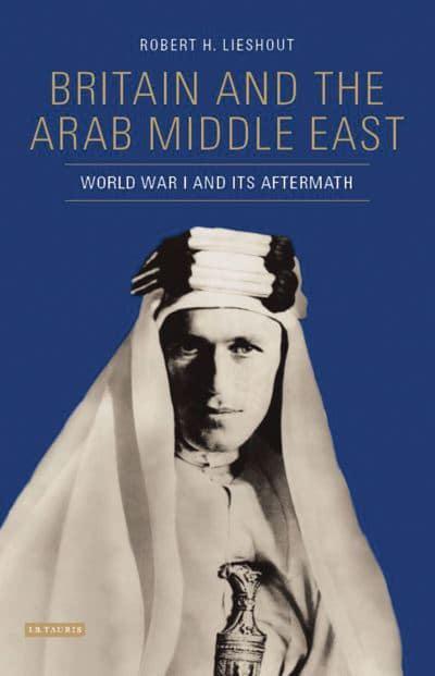 Britain And The Arab Middle East R H Lieshout Author 
