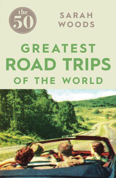 The 50 Greatest Road Trips of the World