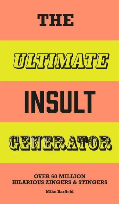The Ultimate Insult Generator : Mike Barfield : 9781786270290 : Blackwell's